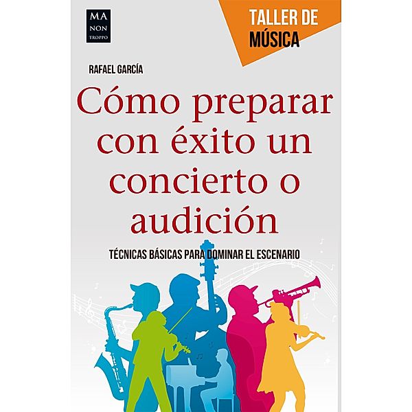 Cómo preparar con éxito un concierto o audición / Taller de música, Rafael García