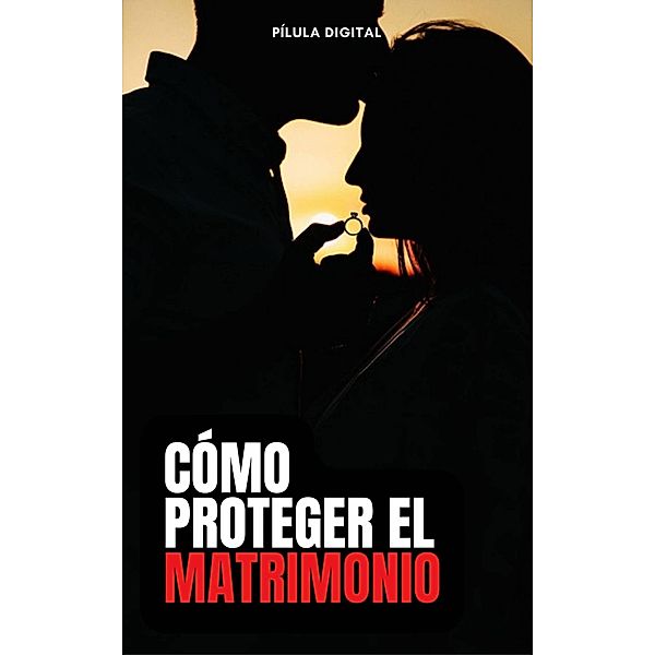 Cómo proteger el matrimonio, Pílula Digital