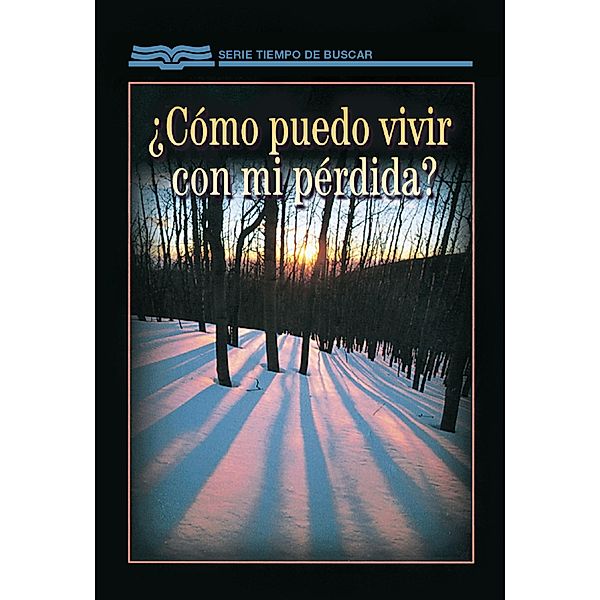 ¿Como Puedo Vivir Con Mi Pérdida? / Serie Tiempo de Buscar, Tim Jackson