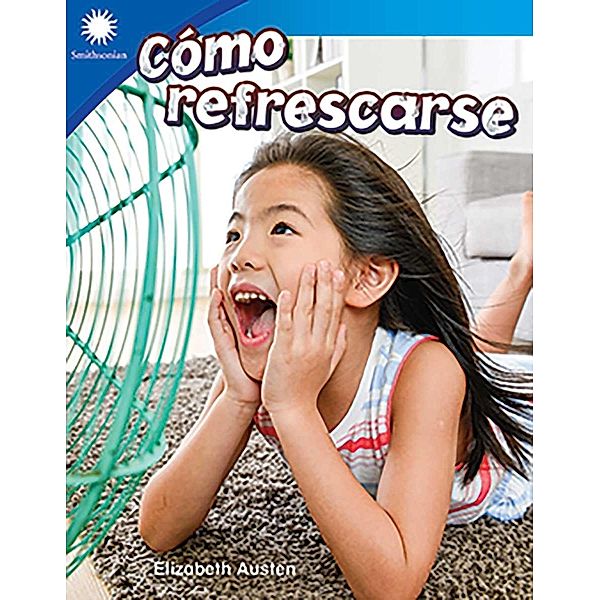 Como refrescarse (Cooling Off) epub / Teacher Created Materials, Elizabeth Austin