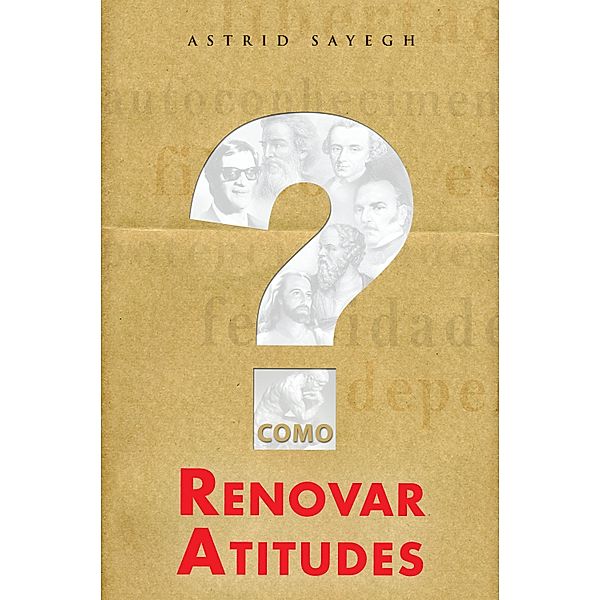 Como renovar atitudes, Astrid Sayegh