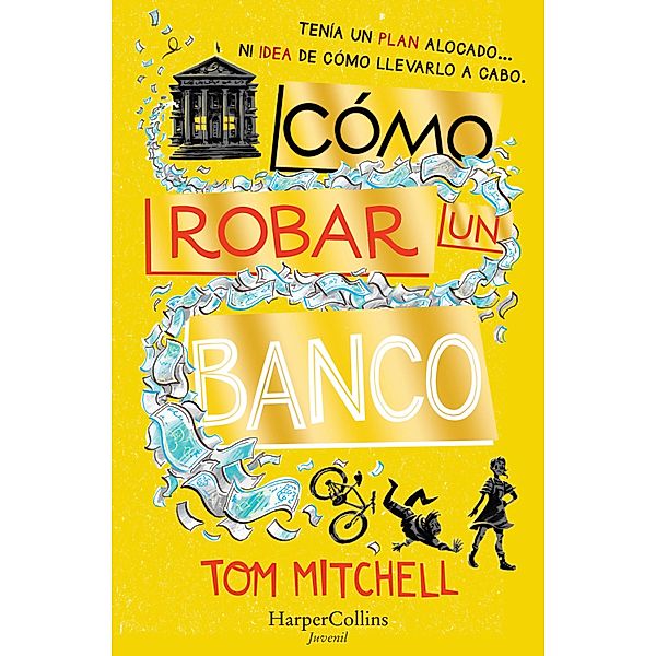 Cómo robar un banco / Juvenil, Tom Mitchell