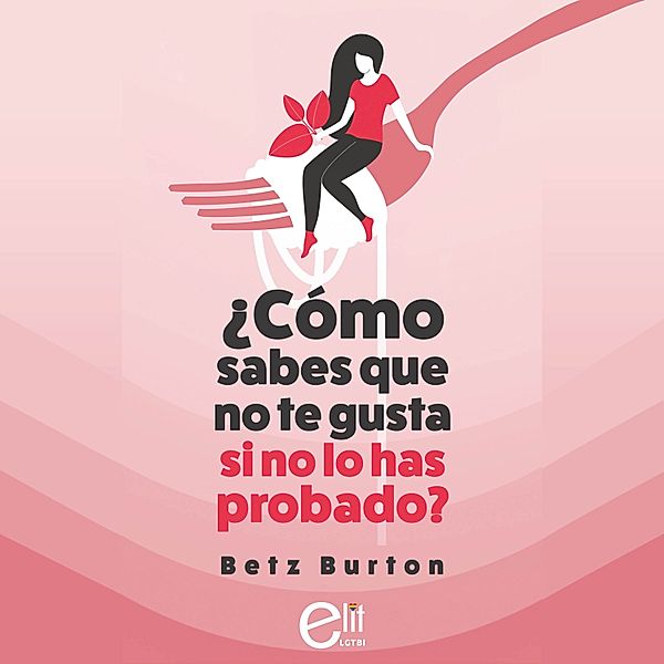 ¿Cómo sabes que no te gusta si no lo has probado?, Betz Burton