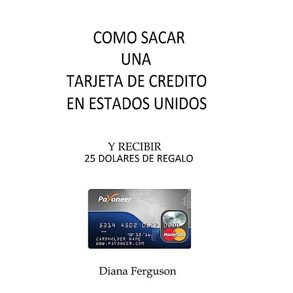 Como sacar una tarjeta de credito en Estados Unidos, Diana Ferguson