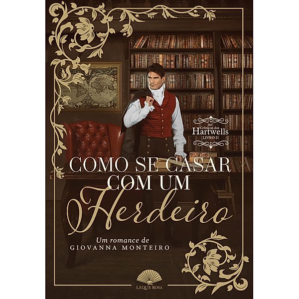 Como Se Casar Com Um Herdeiro / As Crônicas dos Hartwells Bd.2, Giovanna Monteiro