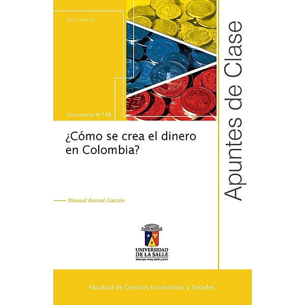 ¿Cómo se crea el dinero en Colombia? / Apuntes de clase, Manuel Bernal Garzón