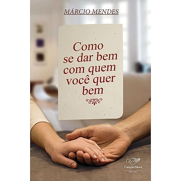 Como se dar bem com quem você quer bem, Márcio Mendes