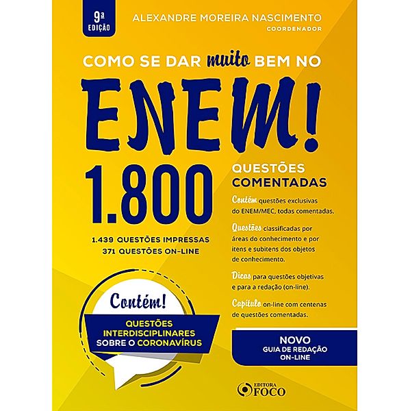 Como se dar muito bem no ENEM, Alexandre Moreira Nascimento, André Moreira Nascimento, Anna Carolina Müller Queiroz, Axé Silva, Diana Ferreira Gonzales, Elson Garcia, Felipe Vasconcellos Bandeira, Leila Satin, Rodrigo Goyena Soares