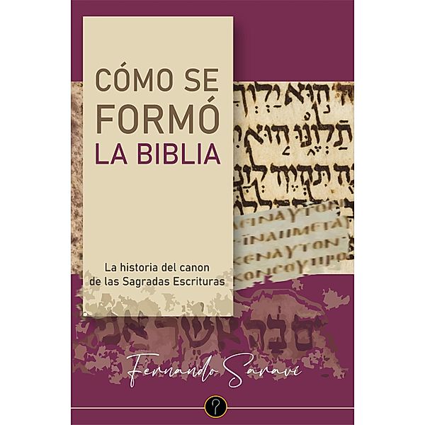 Cómo se formó la Biblia, Fernando D. Saraví