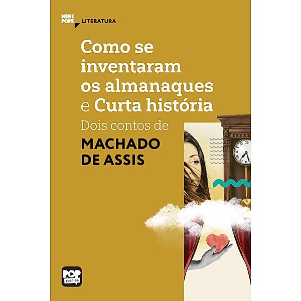 Como se inventaram os almanaques e Curta história / MiniPops, Machado de Assis