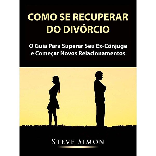 Como Se Recuperar do Divorcio / Hiddenstuff Entertainment, Steve Simon