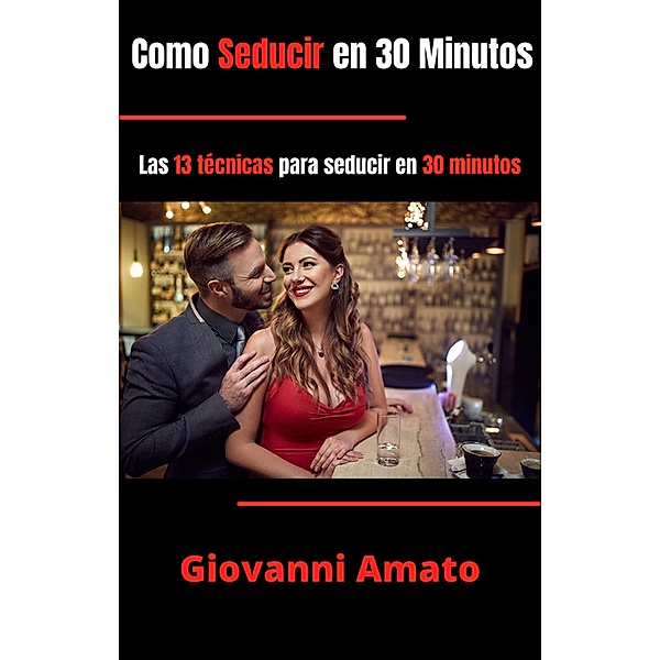 Como Seducir en 30 Minutos, Giovanni Amato