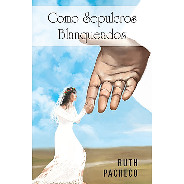 Como Sepulcros Blanqueados, Ruth Pacheco