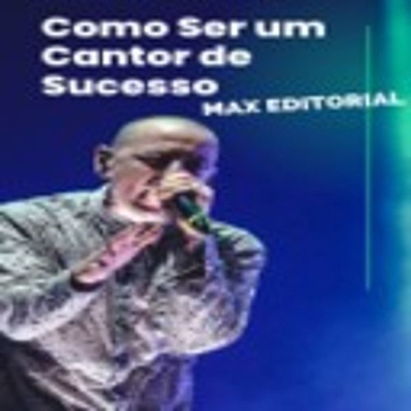 Como Ser um Cantor de Sucesso