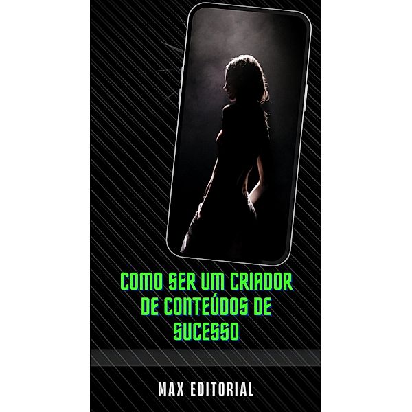 Como Ser um Criador de Conteúdos de Sucesso, Max Editorial