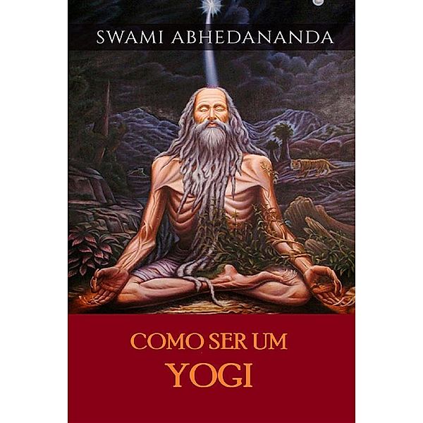 Como ser um Yogi (Traduzido), Swâmi Abhedânanda