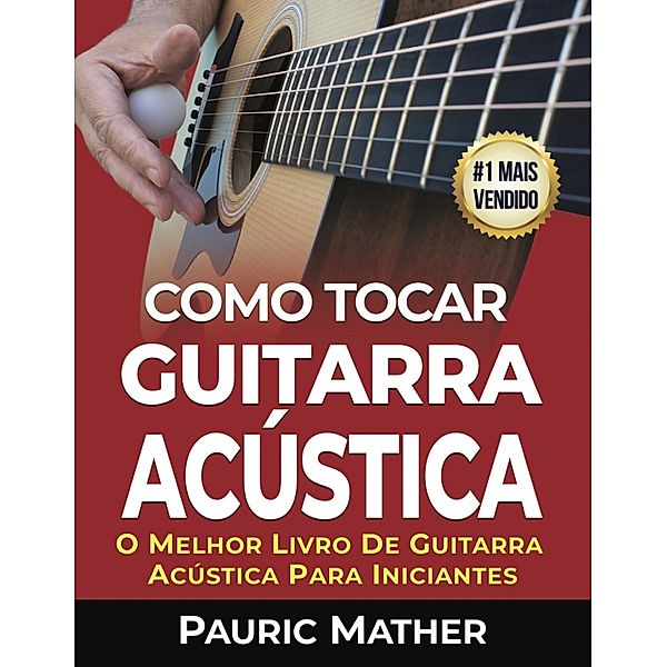 Como Tocar Guitarra Acu´stica, Pauric Mather