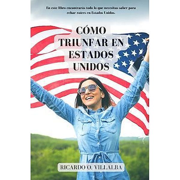 Cómo triunfar en Estados Unidos, Ricardo O Villalba