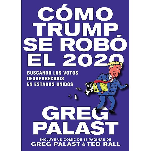 Cómo Trump se Robó 2020, Greg Palast