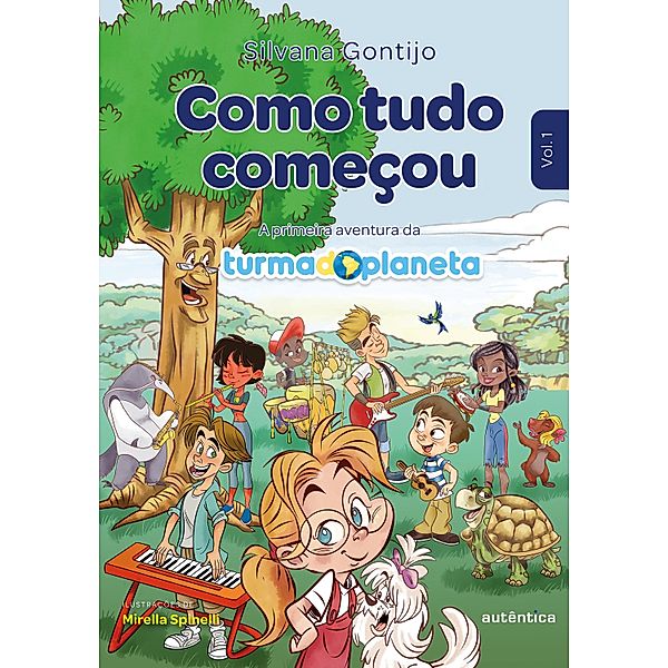 Como tudo começou (2ª Edição - Revisada) / Turma do Planeta Bd.1, Silvana Gontijo