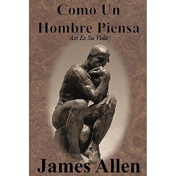Como Un Hombre Piensa / Value Classic Reprints, James Allen
