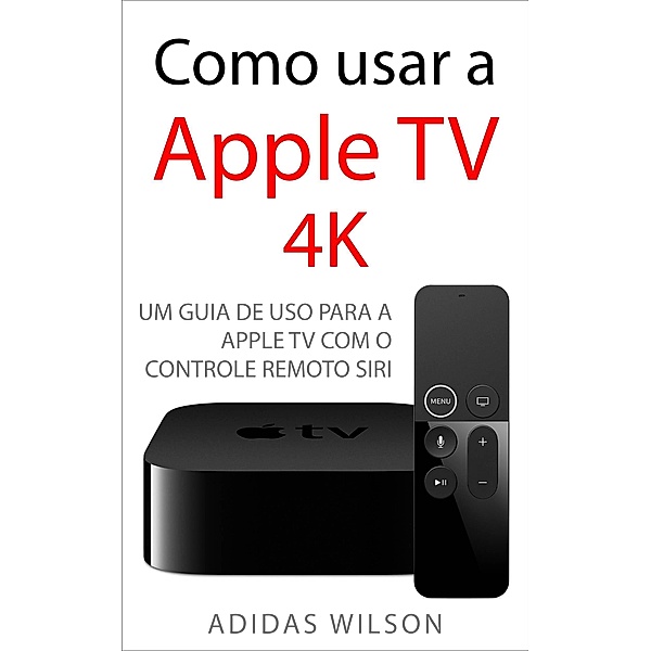 Como usar a Apple TV 4K / Adidas Wilson, Adidas Wilson