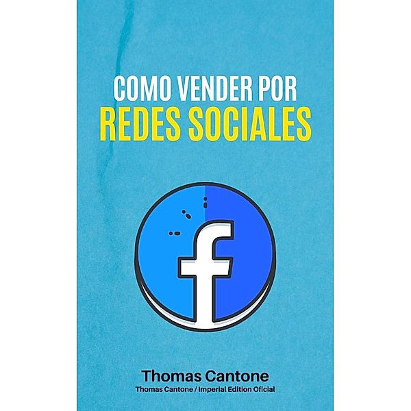 Como Vender por Redes Sociales (Thomas Cantone, #1) / Thomas Cantone, Thomas Cantone