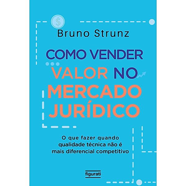 Como vender valor no mercado jurídico, Bruno Strunz