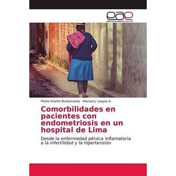 Comorbilidades en pacientes con endometriosis en un hospital de Lima, Pedro Infante Bustamante, Manuel J. Loayza A.