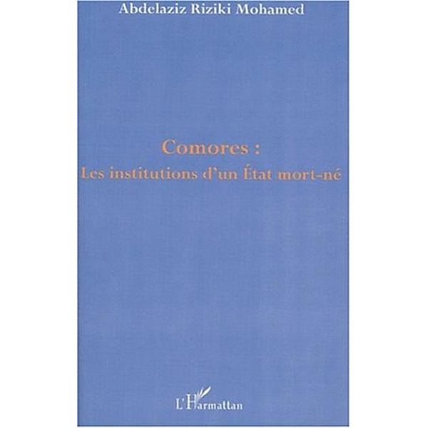 Comores: les institutions    d'un etat m / Hors-collection, Riziki Mohamed Abdelaziz