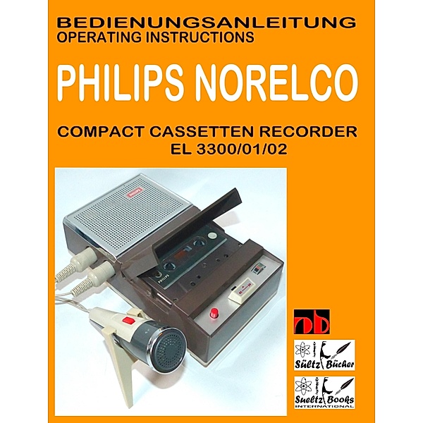 Compact Cassetten Recorder Bedienungsanleitung PHILIPS NORELCO EL 3300/01/02 Operating instructions by SUELTZ BUECHER, Uwe H. Sültz