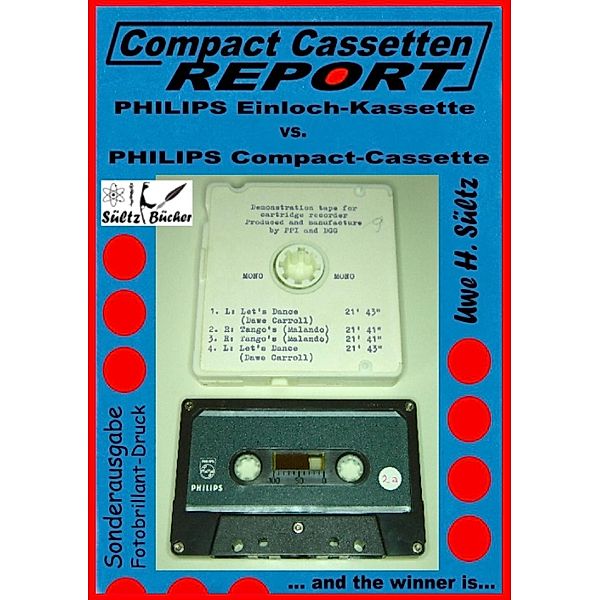 Compact Cassetten Report -  Philips Einloch-Kassette vs. Philips Compact-Cassette, Uwe H. Sültz