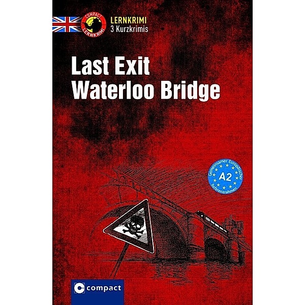 Compact Lernkrimi / Last Exit Waterloo Bridge, Bernie Martin, Sarah Trenker