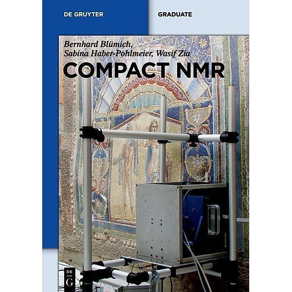 Compact NMR / De Gruyter Textbook, Bernhard Blümich, Sabina Haber-Pohlmeier, Wasif Zia