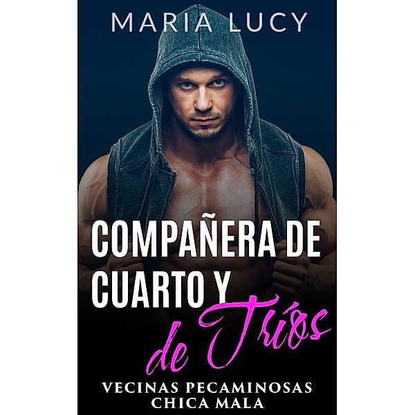 Compañera de cuarto y de Tríos, Maria Lucy