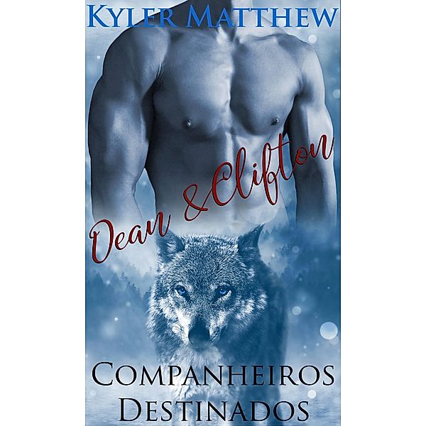 Companheiros Destinados - Dean & Clifton, Kyler Matthew