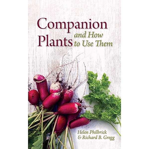 Companion Plants and How to Use Them, Helen Philbrick