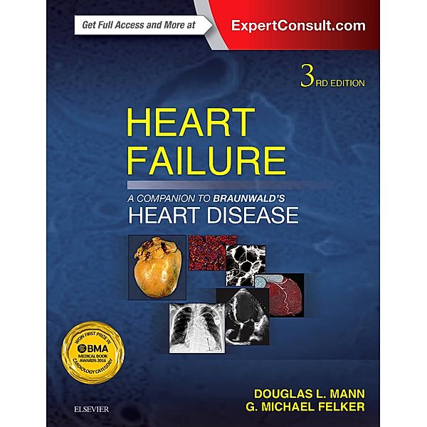 Companion to Braunwald's Heart Disease: Heart Failure E-Book, Douglas L. Mann, G. Michael Felker