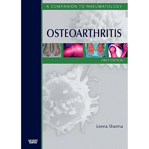 Companion to Rheumatology: Osteoarthritis E-Book, Leena Sharma, Francis Berenbaum