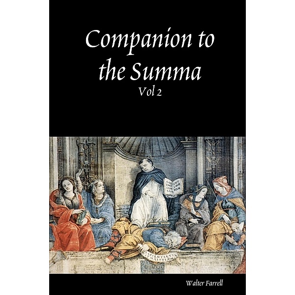 Companion to the Summa: Vol 2, Walter Farrell