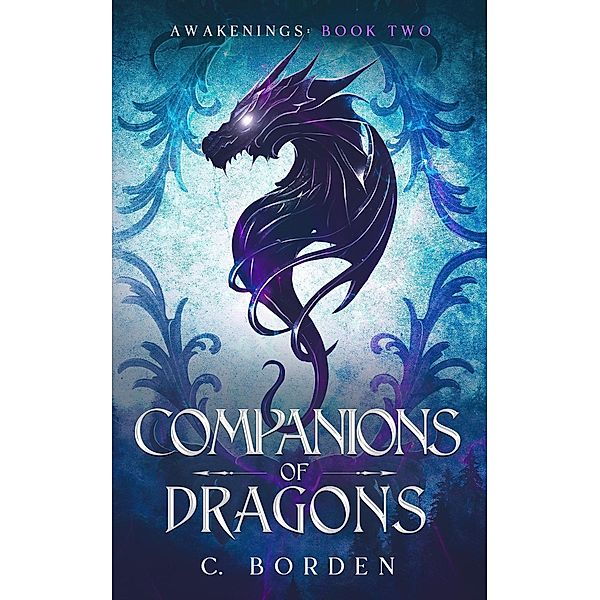 Companions of Dragons (Awakenings, #2) / Awakenings, C. Borden