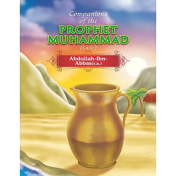 Companions of the Prophet Muhammad(s.a.w.)  Abdullah - Ibn - Abbas(r.a.), Portrait Publishing