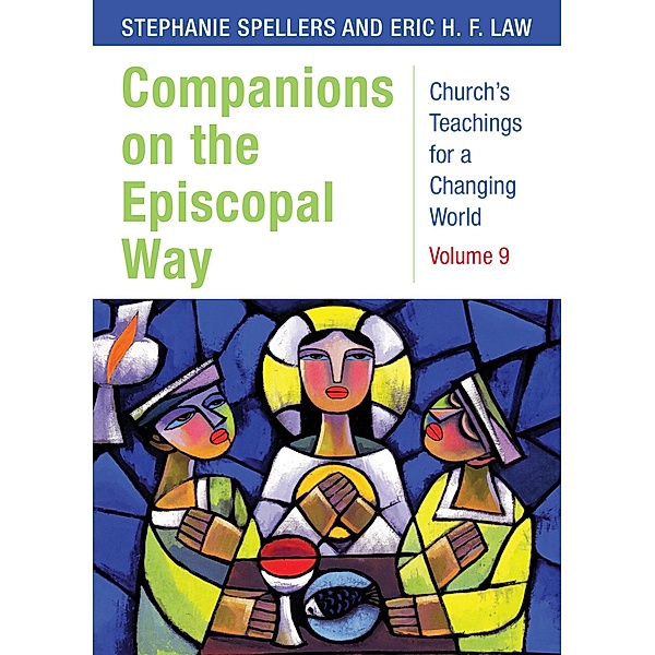 Companions on the Episcopal Way / Church's Teachings for a Changing World, Stephanie Spellers, Eric H. F. Law