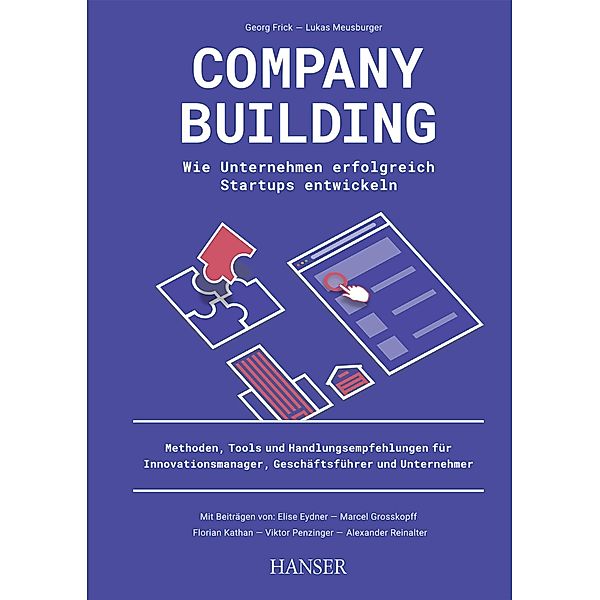 Company Building - Wie Unternehmen erfolgreich Start-ups entwickeln, Elise Eydner, Marcel Grosskopff, Alexander Reinalter, Florian Kathan