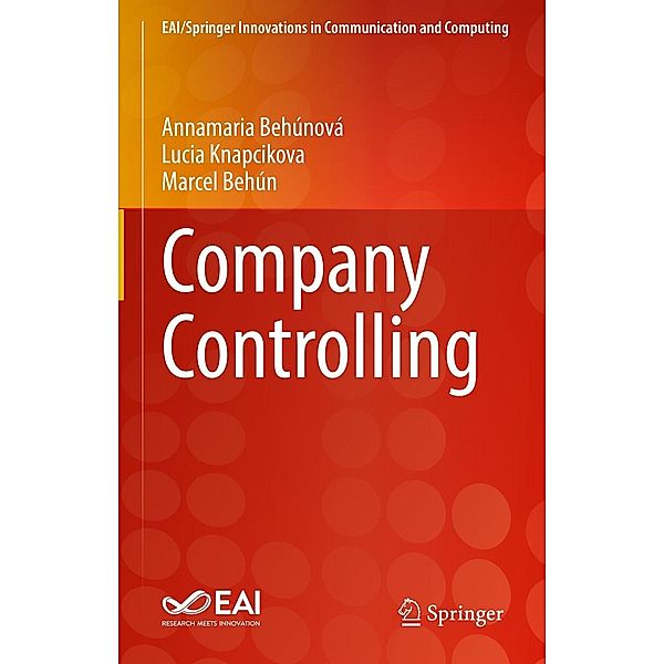 Company Controlling / EAI/Springer Innovations in Communication and Computing, Annamaria Behúnová, Lucia Knapcikova, Marcel Behún