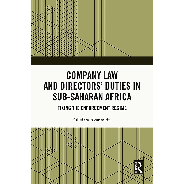 Company Law and Directors' Duties in Sub-Saharan Africa, Oludara Akanmidu
