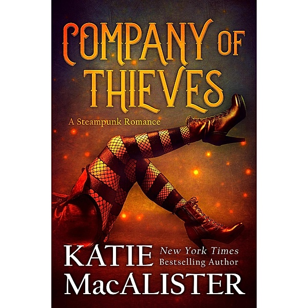 Company of Thieves (Steampunk Romance, #2) / Steampunk Romance, Katie MacAlister
