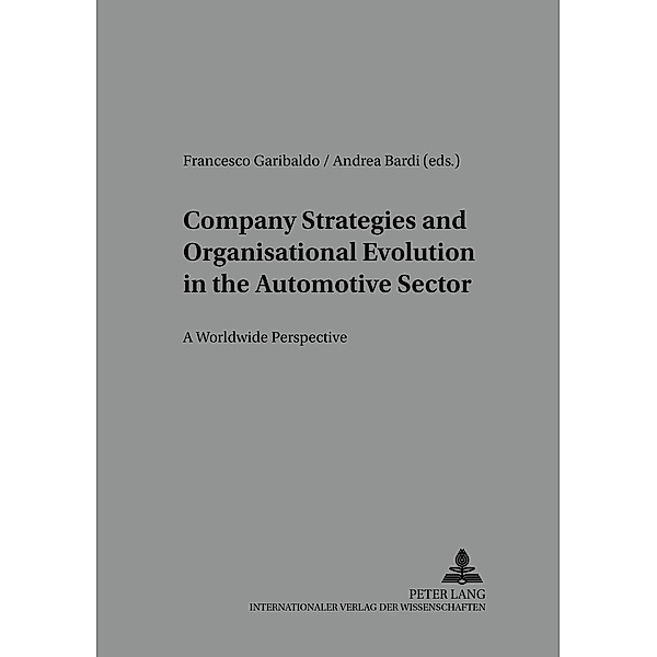 Company Strategies and Organisational Evolution in the Automotive Sector: A Worldwide Perspective