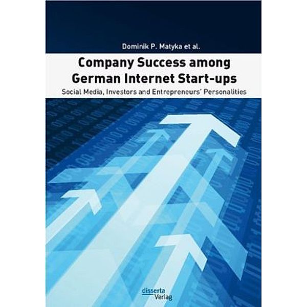 Company Success among German Internet Start-ups, Dominik P. Matyka