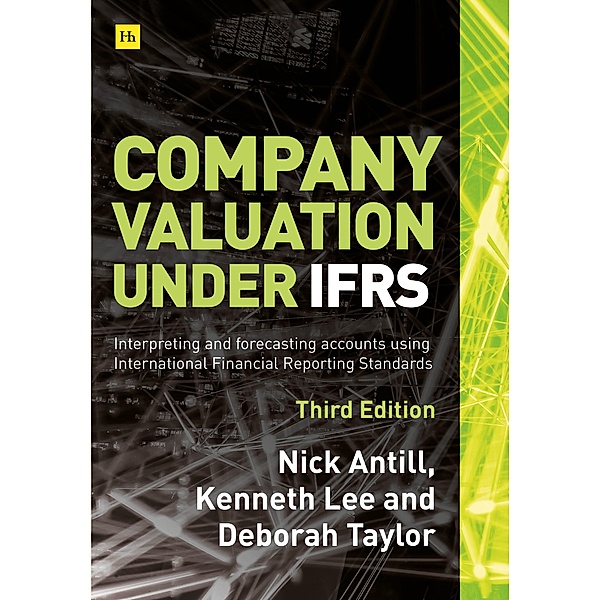 Company valuation under IFRS - 3rd edition, Nick Antill, Kenneth Lee